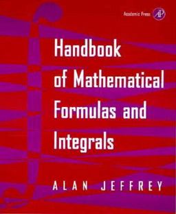 Handbook of Mathematical Formulas and Integrals Handbook of Mathematical Formulas and Integrals