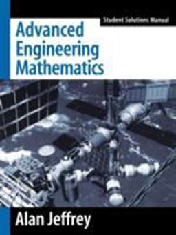 Advanced Engineering Mathematics, Student Solutions Manual Advanced Engineering Mathematics, Student Solutions Manual
