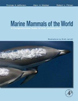 Marine Mammals of the World: a Comprehensive Guide to Their Identification  9780123838537 Front Cover