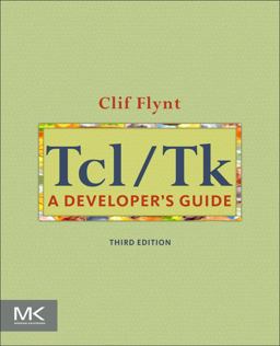 Tcl/Tk A Developer's Guide 3rd 9780123847171 Front Cover