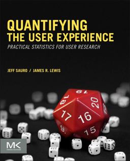 Quantifying the User Experience Practical Statistics for User Research  9780123849687 Front Cover