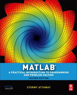 Matlab A Practical Introduction to Programming and Problem Solving 2nd 9780123850812 Front Cover