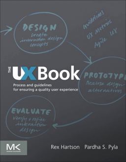 UX Book Process and Guidelines for Ensuring a Quality User Experience  9780123852410 Front Cover