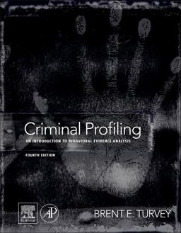 Criminal Profiling An Introduction to Behavioral Evidence Analysis 4th 9780123852434 Front Cover