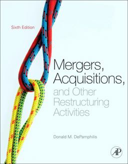 Mergers, Acquisitions, and Other Restructuring Activities An Integrated Approach to Process, Tools, Cases, and Solutions 6th 9780123854858 Front Cover