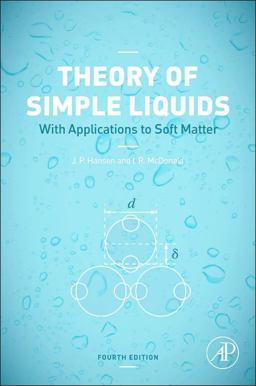 Theory of Simple Liquids With Applications to Soft Matter 4th 9780123870322 Front Cover