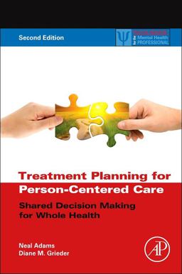 Treatment Planning for Person-Centered Care Shared Decision Making for Whole Health 2nd 9780123944481 Front Cover