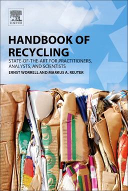 Handbook of Recycling State-Of-the-art for Practitioners, Analysts, and Scientists  9780123964595 Front Cover