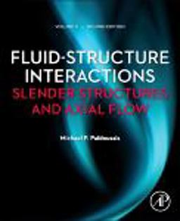 Fluid-Structure Interactions: Volume 2 Slender Structures and Axial Flow 2nd 9780123973337 Front Cover