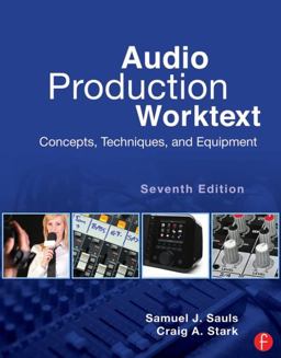 Audio Production Worktext Concepts, Techniques, and Equipment 7th 9780123983312 Front Cover