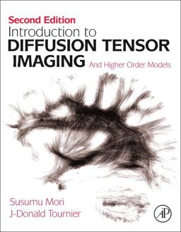 Introduction to Diffusion Tensor Imaging And Higher Order Models 2nd 9780123983985 Front Cover