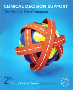 Clinical Decision Support The Road to Broad Adoption 2nd 9780123984760 Front Cover