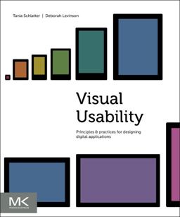 Visual Usability Principles and Practices for Designing Digital Applications  9780123985361 Front Cover