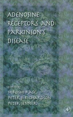 Adenosine Receptors and Parkinson's Disease Adenosine Receptors and Parkinson's Disease