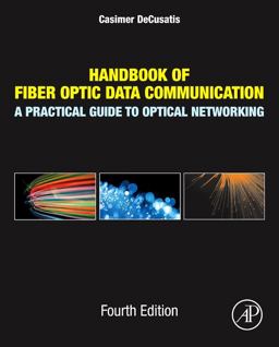 Handbook of Fiber Optic Data Communication A Practical Guide to Optical Networking 4th 9780124016736 Front Cover
