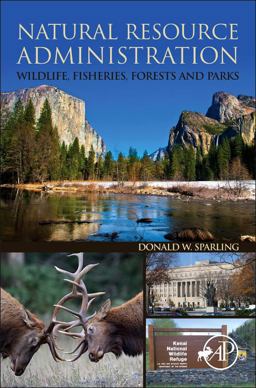 Natural Resource Administration Wildlife, Fisheries, Forests and Parks  9780124046474 Front Cover
