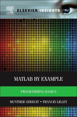 MATLABï¿½ by Example Programming Basics  9780124052123 Front Cover