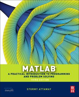 Matlab A Practical Introduction to Programming and Problem Solving 3rd 9780124058767 Front Cover