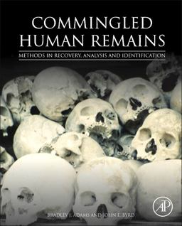 Commingled Human Remains Methods in Recovery, Analysis, and Identification  9780124058897 Front Cover