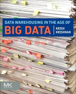 Data Warehousing in the Age of Big Data  9780124058910 Front Cover