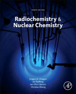 Radiochemistry and Nuclear Chemistry 4th 9780124058972 Front Cover