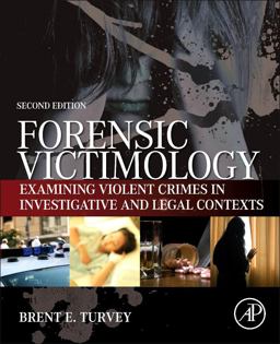 Forensic Victimology Examining Violent Crime Victims in Investigative and Legal Contexts 2nd 9780124080843 Front Cover