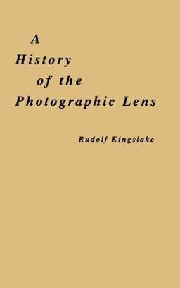 History of the Photographic Lens  9780124086401 Front Cover