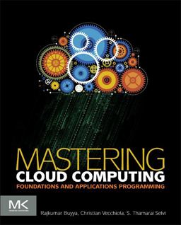 Mastering Cloud Computing Foundations and Applications Programming  9780124114548 Front Cover