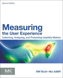 Measuring the User Experience Collecting, Analyzing, and Presenting Usability Metrics 2nd 9780124157811 Front Cover
