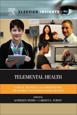 Telemental Health Clinical, Technical, and Administrative Foundations for Evidence-Based Practice  9780124160484 Front Cover