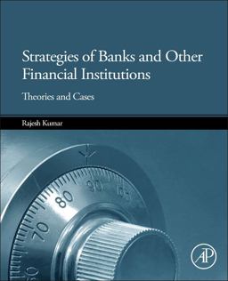 Strategies of Banks and Other Financial Institutions Theories and Cases  9780124169975 Front Cover