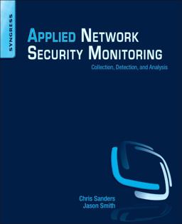 Applied Network Security Monitoring Collection, Detection, and Analysis  9780124172081 Front Cover