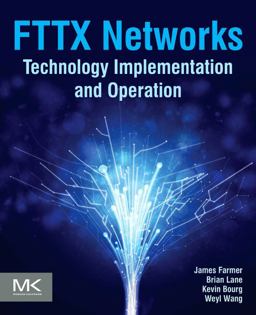 FTTx Networks Technology Implementation and Operation  9780124201378 Front Cover