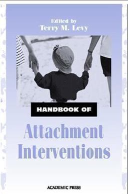 Handbook of Attachment Interventions  9780124458604 Front Cover