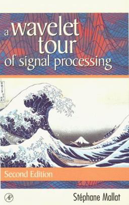 Wavelet Tour of Signal Processing 2nd 9780124666061 Front Cover