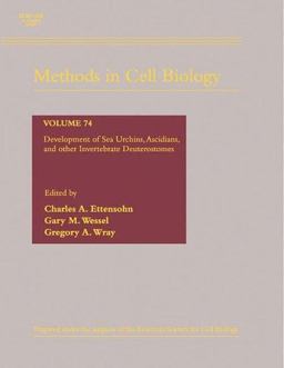 Development of Sea Urchins, Ascidians, and Other Invertebrate Deuterostomes: Experimental Approaches 1st 2004 9780124802780 Front Cover