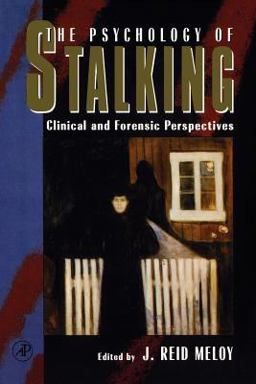 Psychology of Stalking Clinical and Forensic Perspectives  9780124905610 Front Cover
