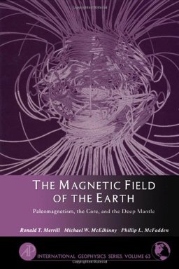 Magnetic Field of the Earth Paleomagnetism, the Core, and the Deep Mantle 2nd 9780124912458 Front Cover