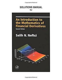 Neftci Solutions Manual to an Introduction to the Mathematics of Financial Derivatives 2nd 9780125153935 Front Cover