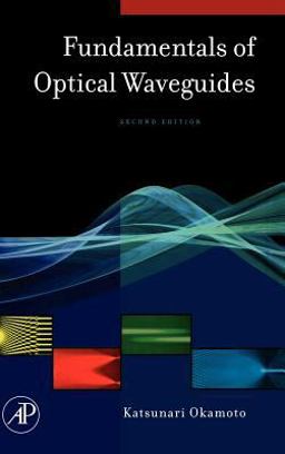 Fundamentals of Optical Waveguides 2nd 9780125250962 Front Cover