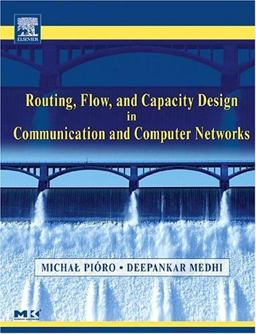 Routing, Flow, and Capacity Design in Communication and Computer Networks  9780125571890 Front Cover
