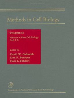 Methods in Plant Cell Biology, Part B  9780125641524 Front Cover