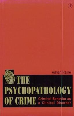 Psychopathology of Crime Criminal Behavior As a Clinical Disorder  9780125761550 Front Cover