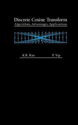 Discrete Cosine Transform Algorithms, Advantages, Applications  9780125802031 Front Cover