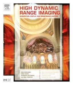 High Dynamic Range Imaging Acquisition, Display, and Image-Based Lighting  9780125852630 Front Cover