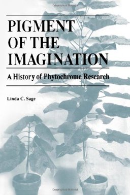 Pigment of the Imagination A History of Phytochrome Research  9780126144451 Front Cover
