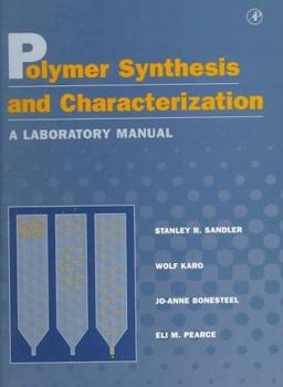 Polymer Synthesis and Characterization A Laboratory Manual  9780126182408 Front Cover
