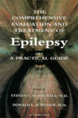 The Comprehensive Evaluation and Treatment of Epilepsy The Comprehensive Evaluation and Treatment of Epilepsy