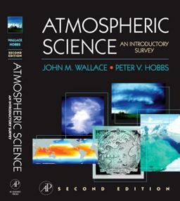 Atmospheric Science An Introductory Survey 2nd 9780127329512 Front Cover
