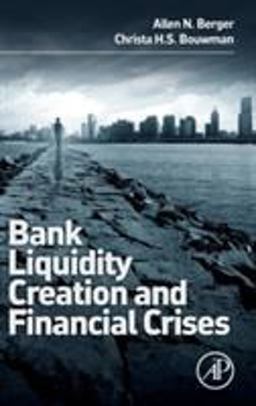 Bank Liquidity Creation and Financial Crisis: New Perspectives  9780128002339 Front Cover